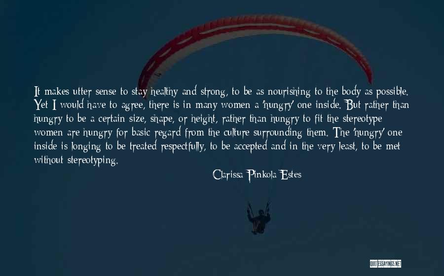 Jauhelihakastike Quotes By Clarissa Pinkola Estes Jauhelihakastike Quotes By Clarissa Pinkola Estes