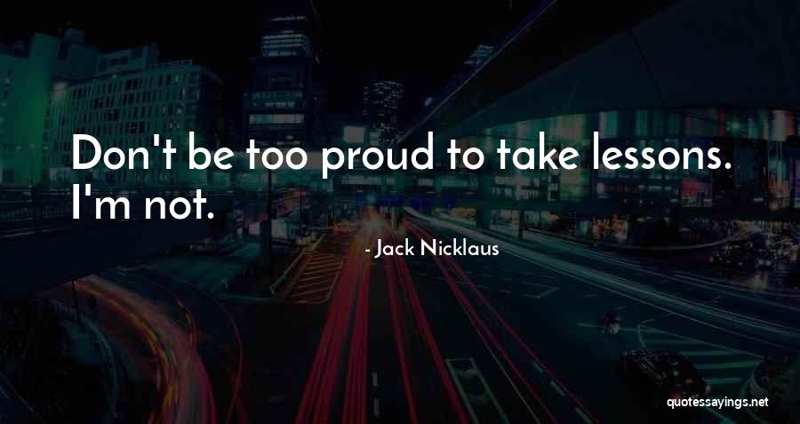 Jauhi Zina Quotes By Jack Nicklaus Jauhi Zina Quotes By Jack Nicklaus