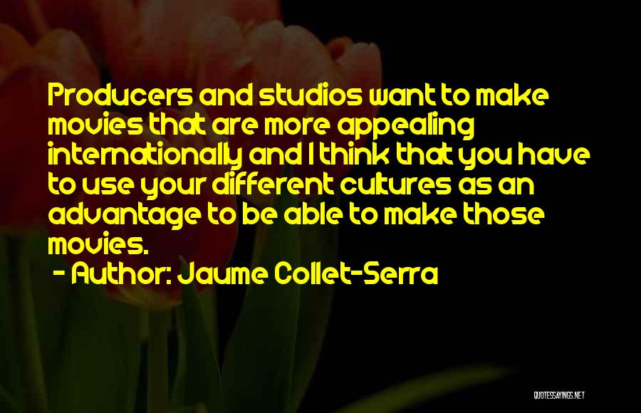 Jaume Collet-Serra Quotes 2154660