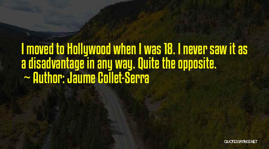 Jaume Collet-Serra Quotes 297282