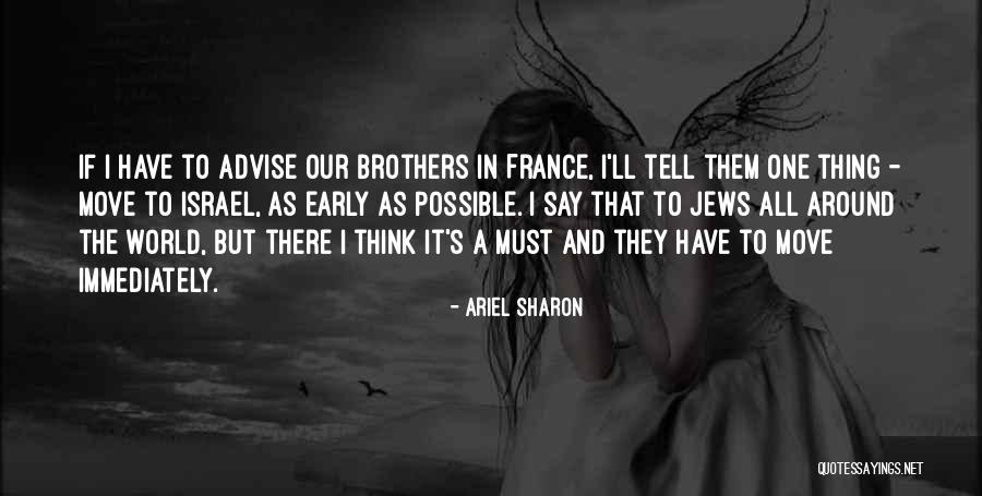 Jaunbrenguli Quotes By Ariel Sharon Jaunbrenguli Quotes By Ariel Sharon