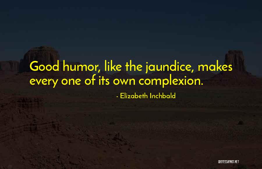 Jaundice Quotes By Elizabeth Inchbald