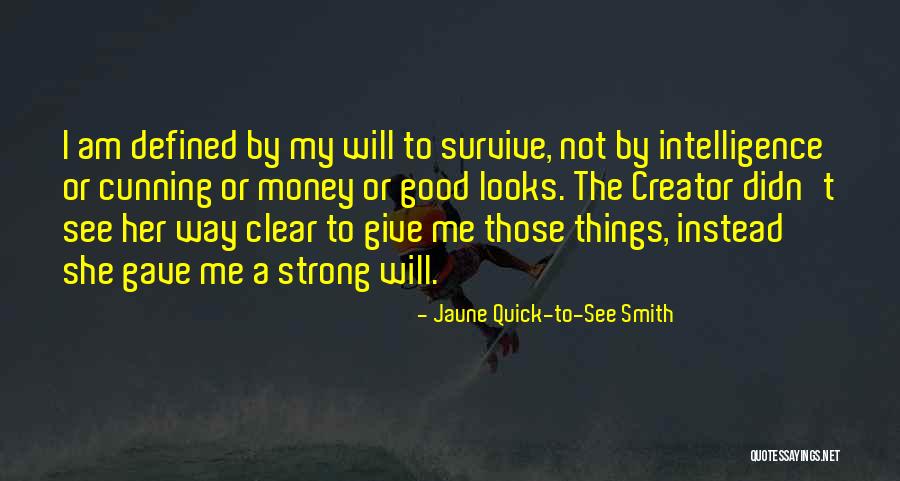 Jaune Quotes By Jaune Quick-to-See Smith Jaune Quotes By Jaune Quick-to-See Smith