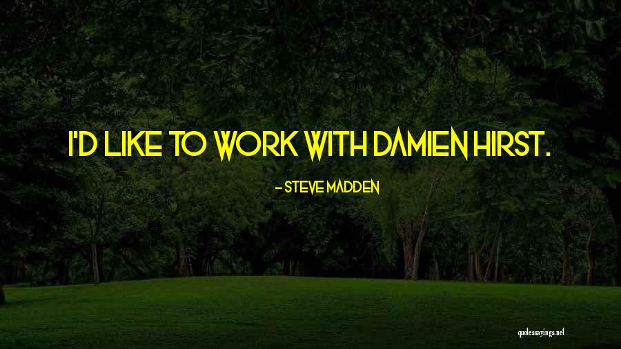 Jaurequi Randall Quotes By Steve Madden Jaurequi Randall Quotes By Steve Madden