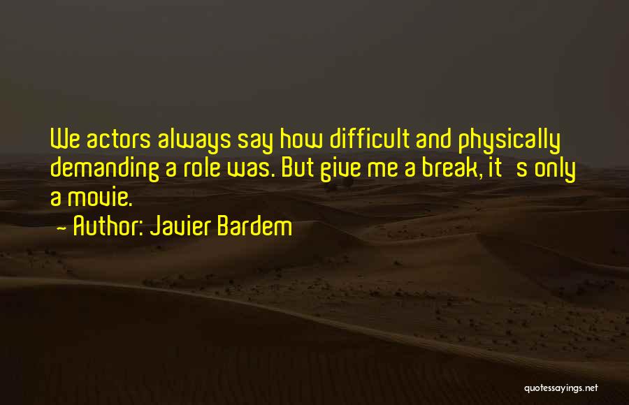 Javier Bardem Movie Quotes By Javier Bardem