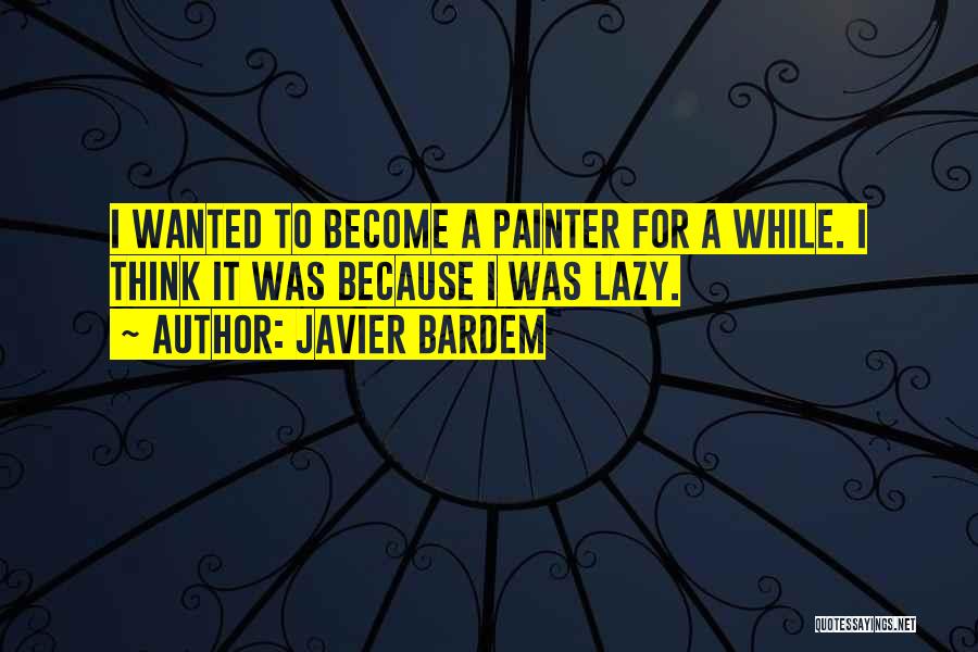 Javier Bardem Quotes 1166296