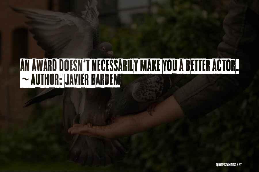 Javier Bardem Quotes 2058399