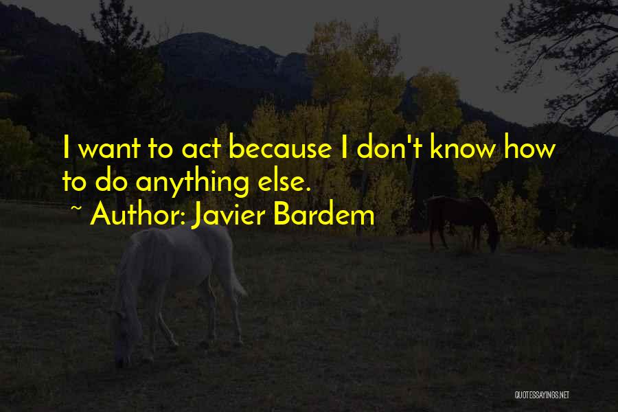 Javier Bardem Quotes 858696