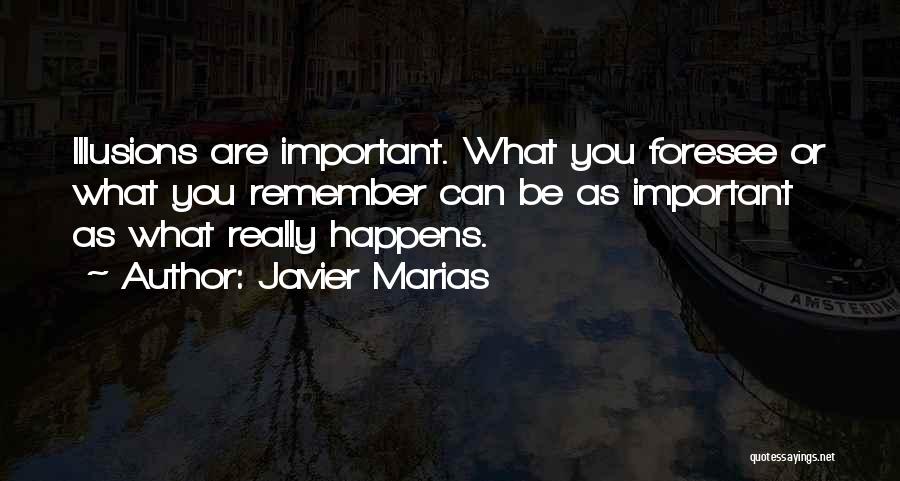 Javier Marias Quotes 1259907