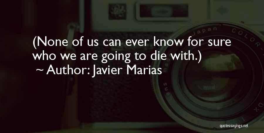 Javier Marias Quotes 1507571