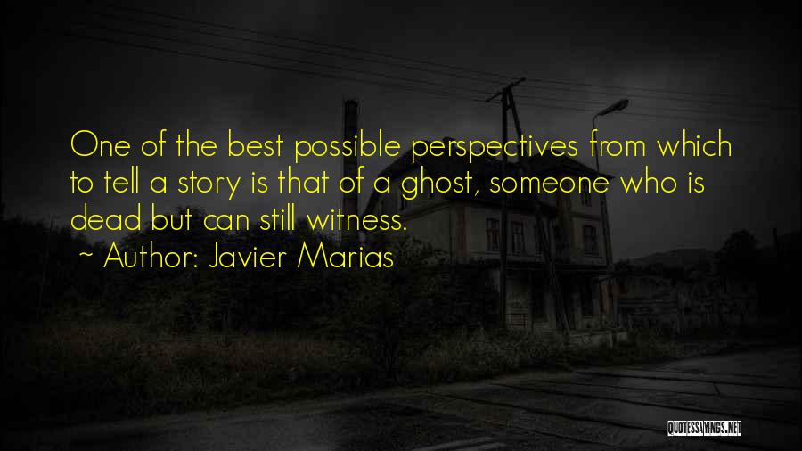 Javier Marias Quotes 526314