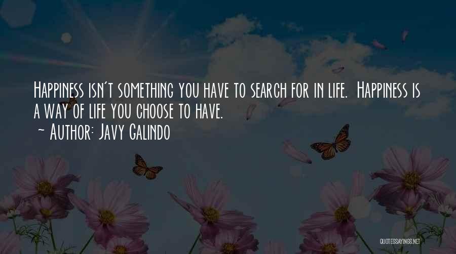 Javy Galindo Quotes 363445