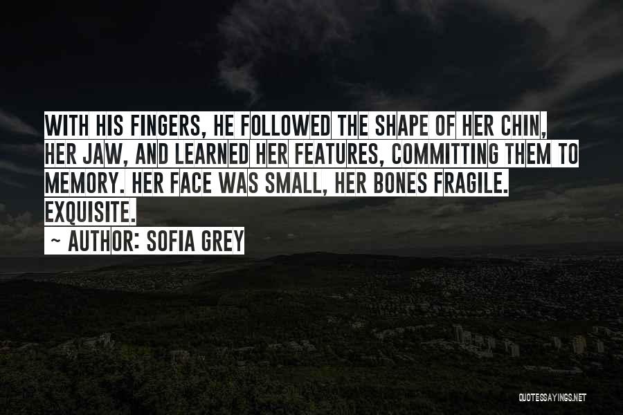 Jaw Bones Quotes By Sofia Grey