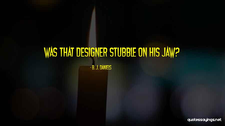 Jaw Quotes By B. J. Daniels Jaw Quotes By B. J. Daniels