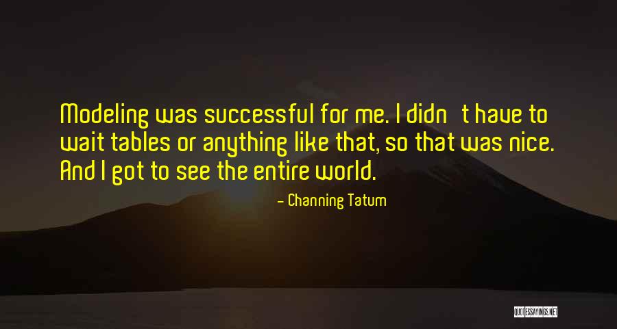 Jawanesia Quotes By Channing Tatum Jawanesia Quotes By Channing Tatum