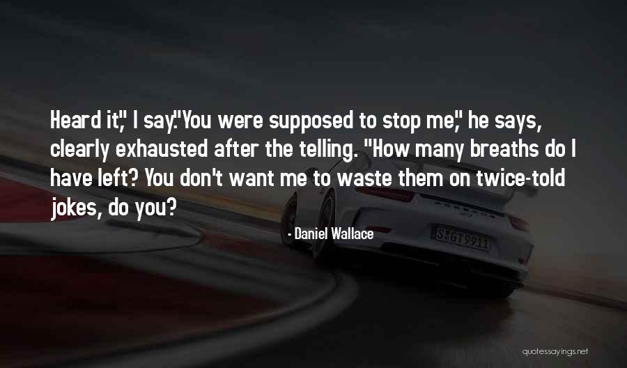 Jawdat Shammas Quotes By Daniel Wallace Jawdat Shammas Quotes By Daniel Wallace