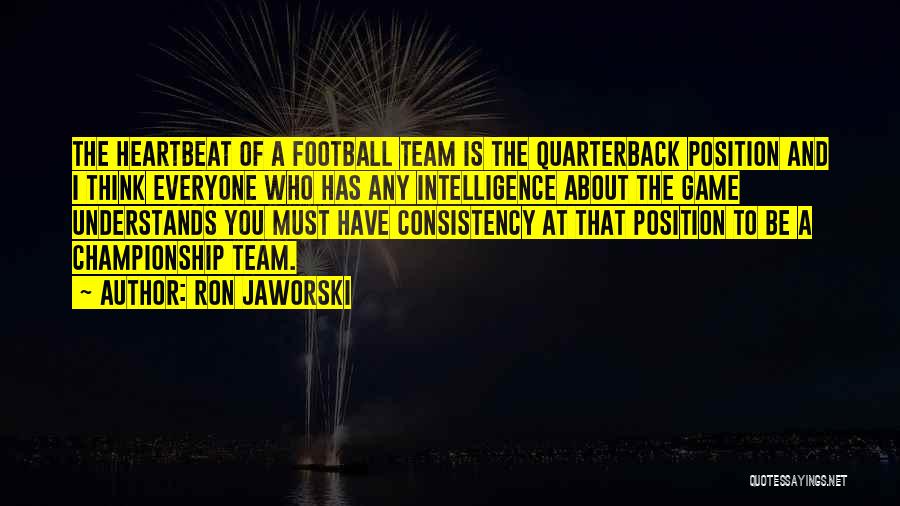 Jaworski Quotes By Ron Jaworski