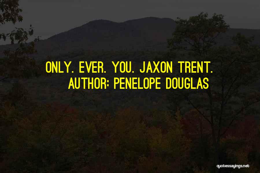 Jaxon Quotes By Penelope Douglas