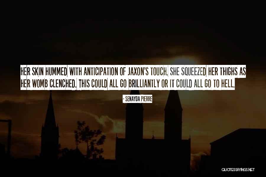 Jaxon Quotes By Senayda Pierre Jaxon Quotes By Senayda Pierre