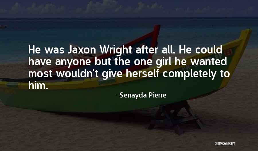 Jaxon Quotes By Senayda Pierre Jaxon Quotes By Senayda Pierre