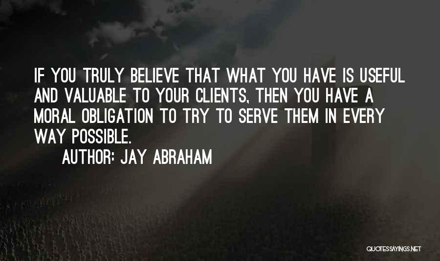 Jay Abraham Quotes 1643419