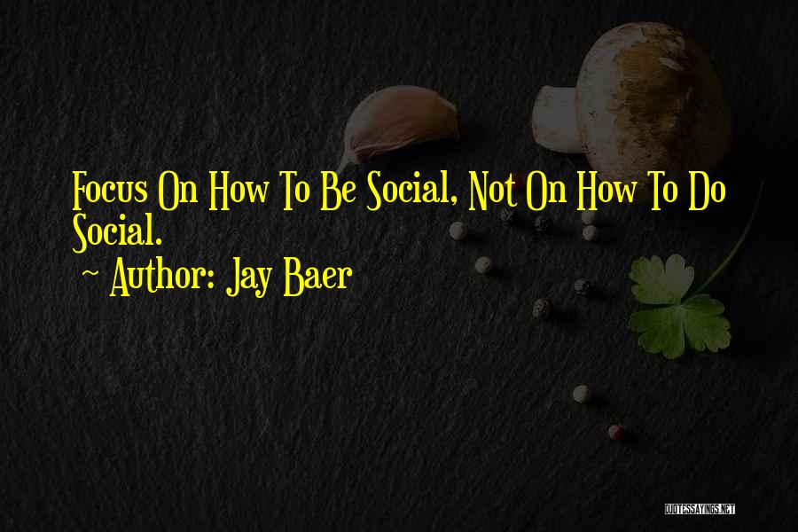 Jay Baer Quotes 794473