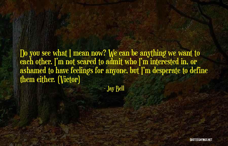 Jay Bell Quotes 1429705