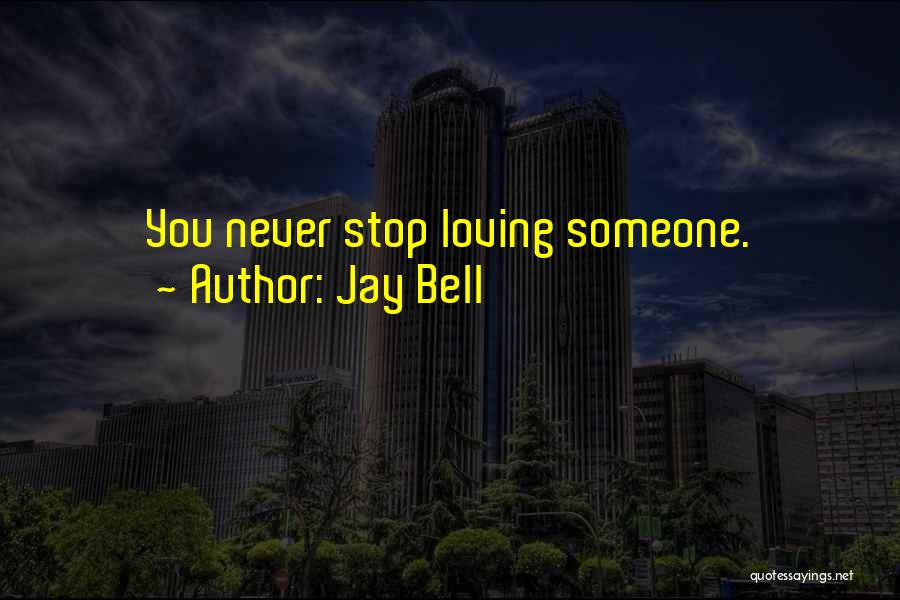 Jay Bell Quotes 1664077