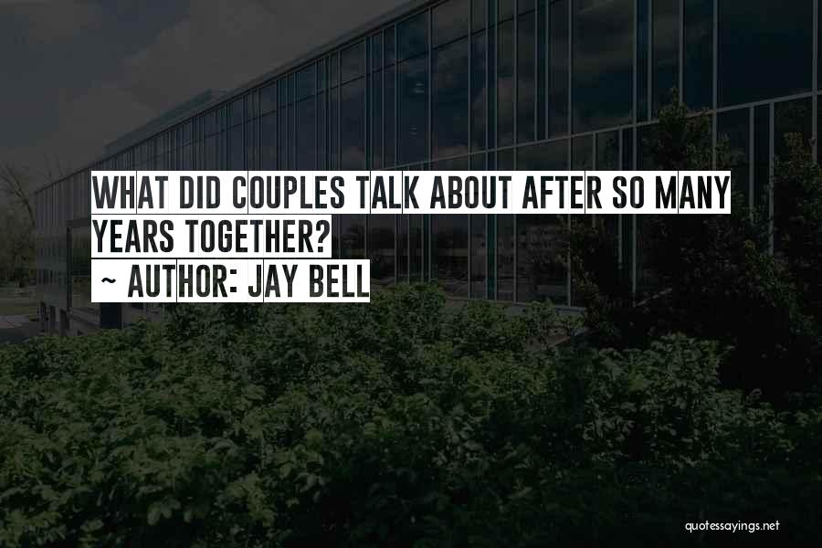 Jay Bell Quotes 1667516