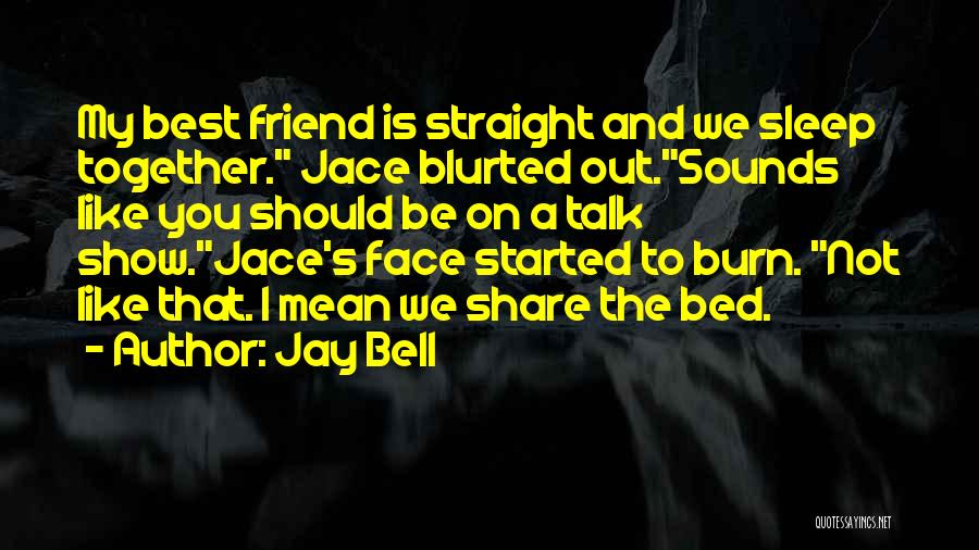 Jay Bell Quotes 168641