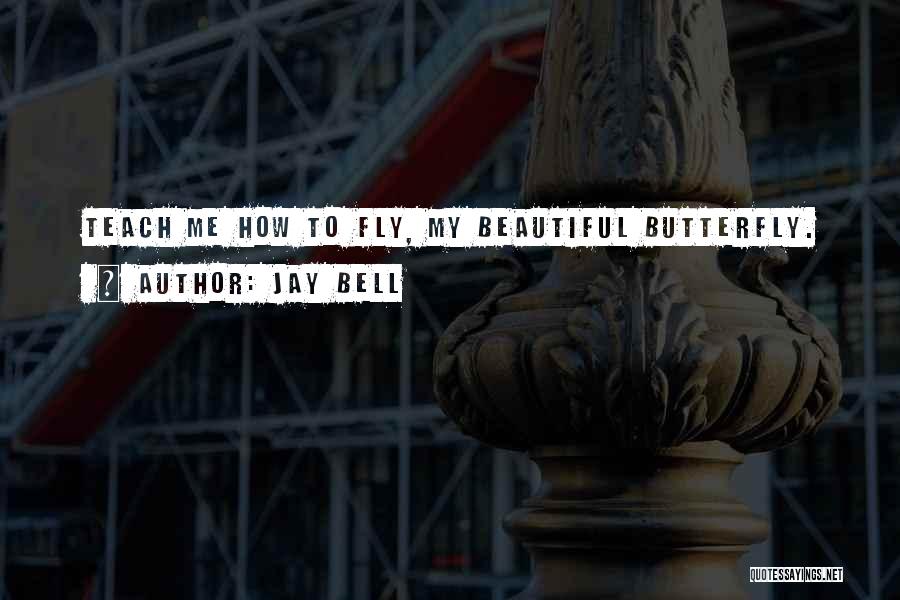 Jay Bell Quotes 2062462