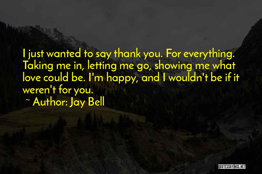 Jay Bell Quotes 2151291