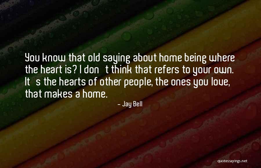 Jay Bell Quotes 718036