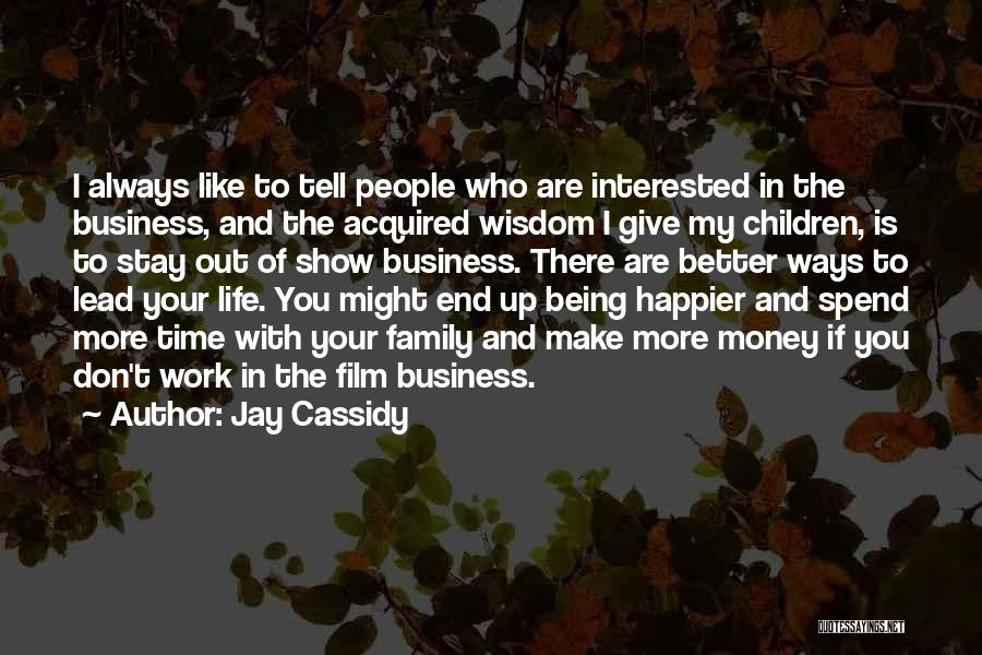 Jay Cassidy Quotes 1366369