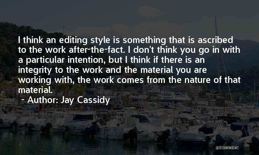 Jay Cassidy Quotes 1826463