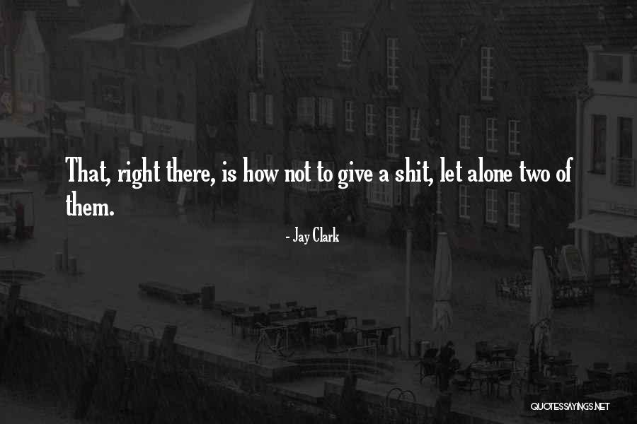 Jay Clark Quotes 1097450 Jay Clark Quotes 1097450