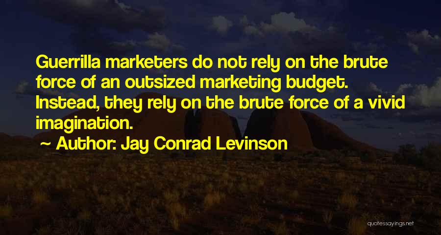 Jay Conrad Levinson Quotes 219625