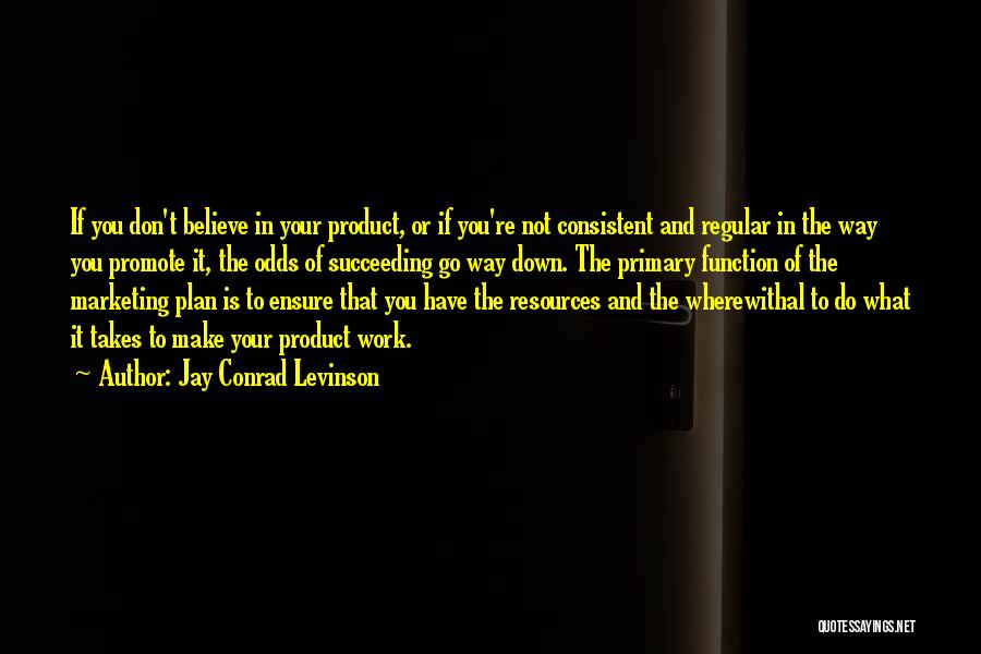Jay Conrad Levinson Quotes 492983