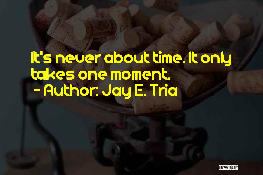 Jay E. Tria Quotes 1442001