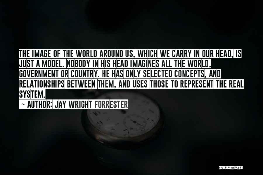 Jay Forrester Quotes By Jay Wright Forrester