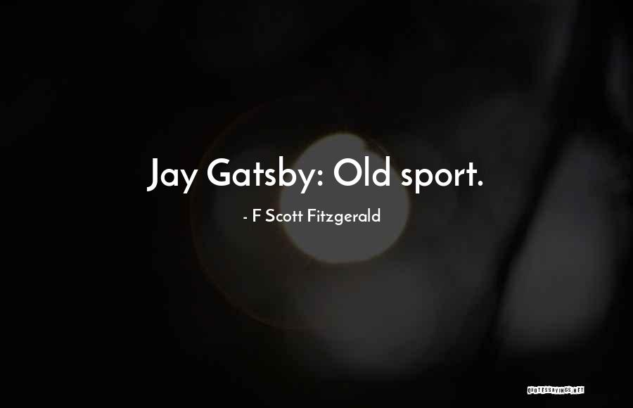 Jay Gatsby Quotes By F Scott Fitzgerald Jay Gatsby Quotes By F Scott Fitzgerald
