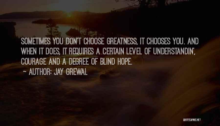 Jay Grewal Quotes 1713548