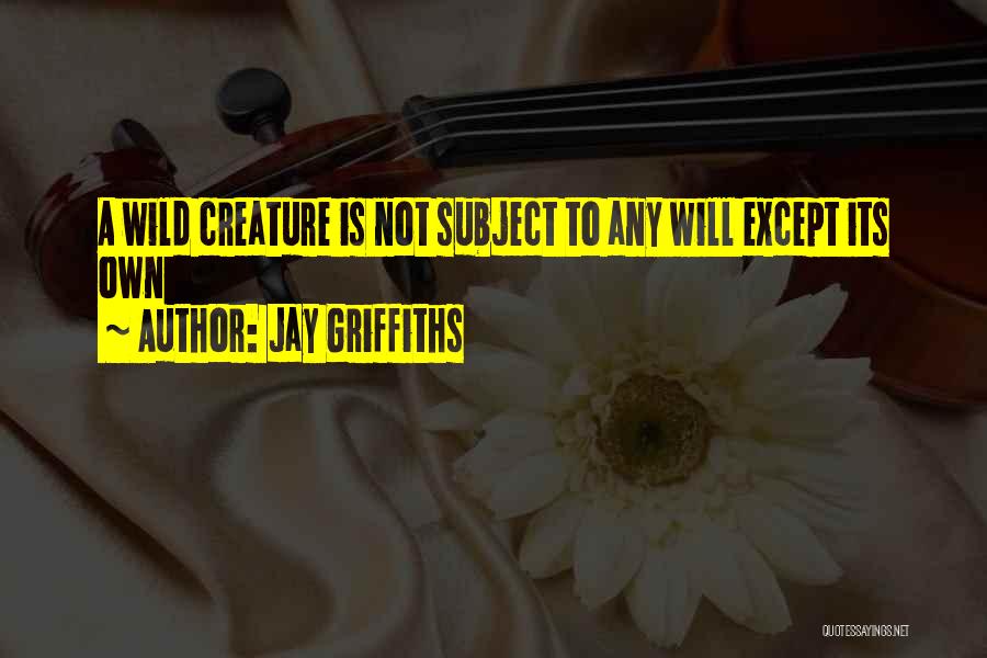 Jay Griffiths Quotes 1105850