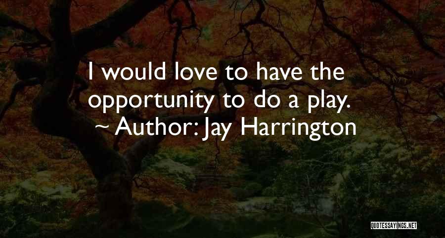 Jay Harrington Quotes 517077