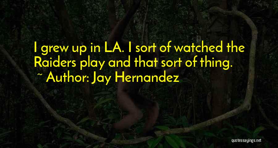 Jay Hernandez Quotes 365143