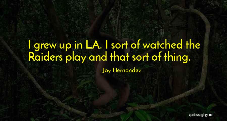 Jay Hernandez Quotes 365143 Jay Hernandez Quotes 365143