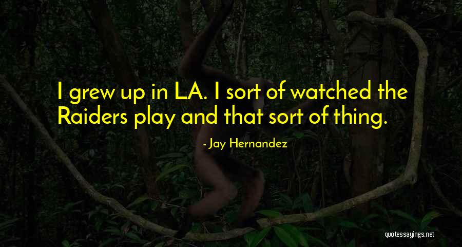 Jay Hernandez Quotes 365143