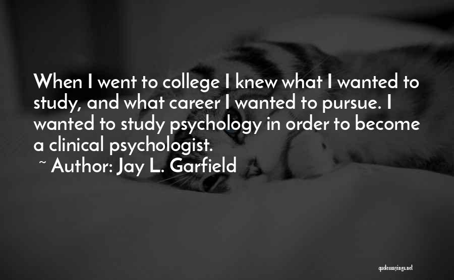 Jay L. Garfield Quotes 1804967