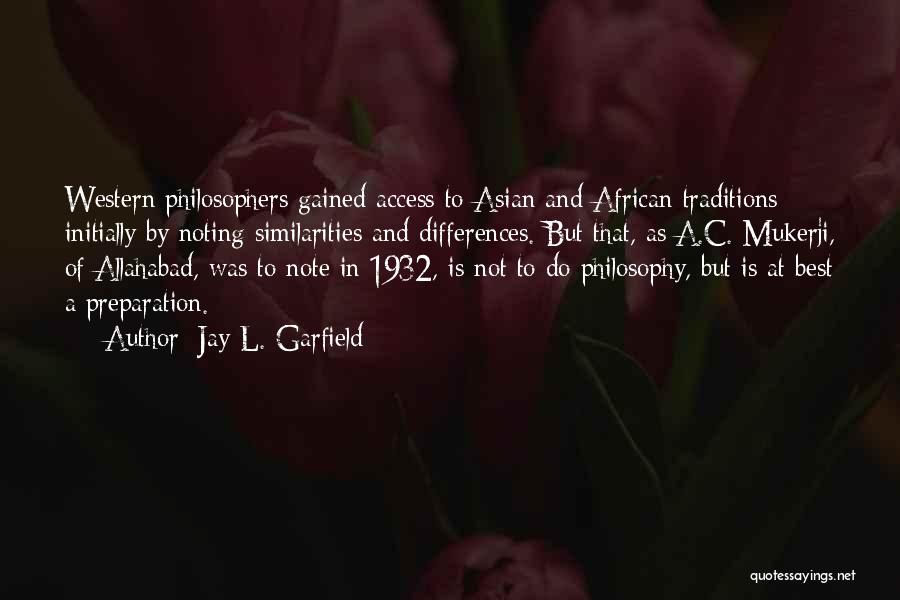 Jay L. Garfield Quotes 791043