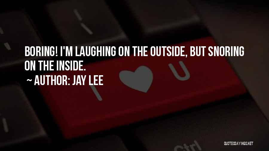 Jay Lee Quotes 222546